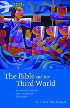 The Bible and the Third World: Precolonial, Colonial and Postcolonial Encounters