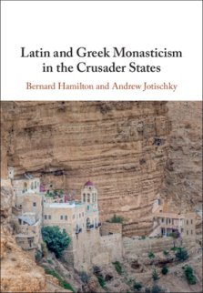Latin And Greek Monasticism In The Crusader States