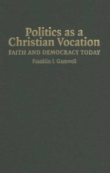 Politics as a Christian Vocation
