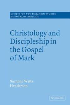 Christology And Discipleship In The Gospel Of Mark