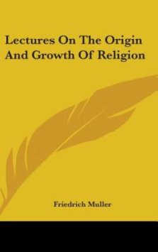 Lectures on the Origin and Growth of Religion
