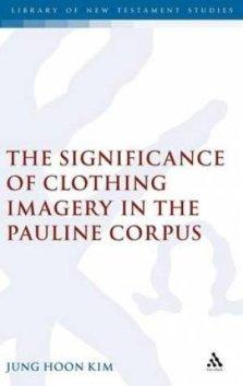 Significance Of Clothing Imagery In The Pauline Corpus