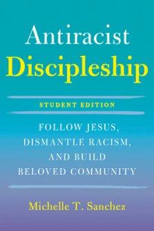 Color-Courageous Discipleship Student Edition: Follow Jesus, Dismantle Racism, and Build Beloved Community