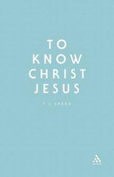 To Know Christ Jesus