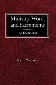 Ministry, Word, and Sacraments An Enchiridion