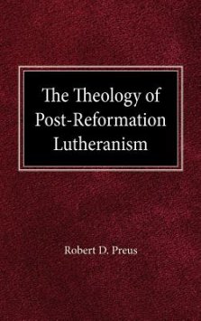 The Theology of Post-Reformation Lutheranism: A Study of Theological Prolegomena