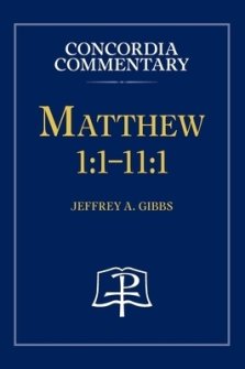 Matthew 1:1-11:1 - Concordia Commentary