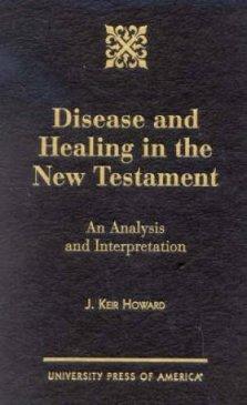Disease And Healing In The New Testament