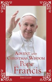 Advent and Christmas Wisdom from Pope Francis