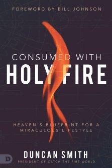 Consumed with Holy Fire