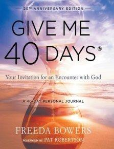 Give Me 40 Days: A Reader's 40 Day Personal Journey-20th Anniversary Edition: Your Invitation For An Encounter With God