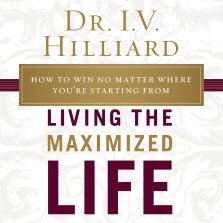 Living the Maximized Life