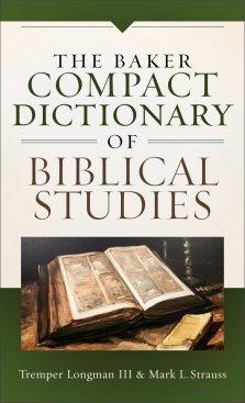 The Baker Compact Dictionary Of Biblical Studies