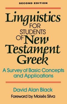 Linguistics for Students of New Testament Greek: A Survey of Basic Concepts and Applications