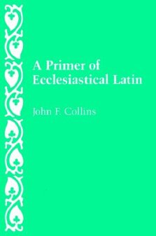 A Primer of Ecclesiastical Latin