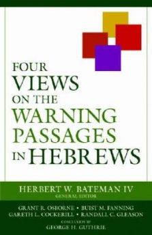 Hebrews : Four Views on the Warning Passages in Hebrews