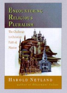 Encountering Religious Pluralism: The Challenge to Christian Faith Mission