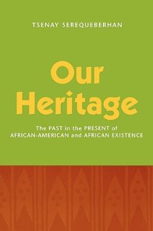 Our Heritage: The Past in the Present of African-American and African Existence