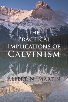 Practical Implications of Calvinism