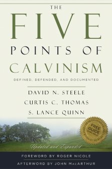 The Five Points of Calvinism: Defined, Defended, Documented