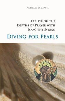 Diving for Pearls: Exploring the Depths of Prayer with Isaac the Syrian