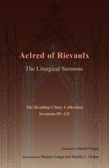 The Liturgical Sermons: The Reading-Cluny Collection, 1 of 2; Sermons 85-133 Volume 1