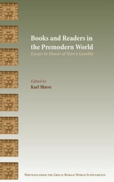 Books and Readers in the Premodern World: Essays in Honor of Harry Gamble