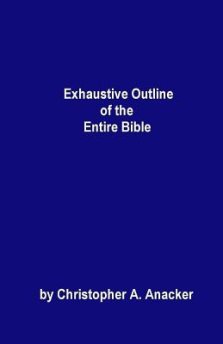 Exhaustive Outline of the Entire Bible: - handbook size