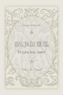 Esau, Jacob, Israel: Father, Son, Spirit