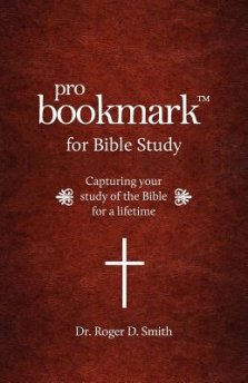 ProBookmark for Bible Study: Capturing your study of the Bible for a lifetime