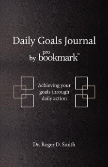 Daily Goals Journal: Achieving your goals through daily action