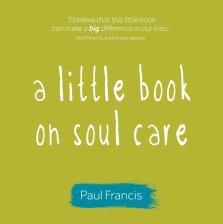 Little Book On Soul Care, A