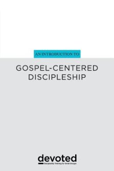 An Introduction to Gospel-Centered Discipleship