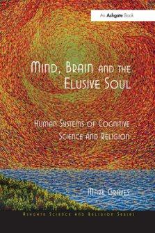 Mind, Brain and the Elusive Soul: Human Systems of Cognitive Science and Religion