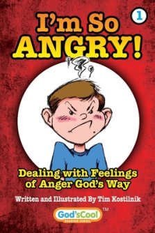 I'm So Angry!: Dealing with Feelings of Anger God's Way
