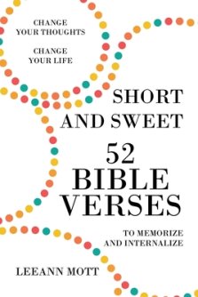 Short and Sweet: 52 Bible Verses to Memorize and Internalize: Change Your Thoughts, Change Your Life