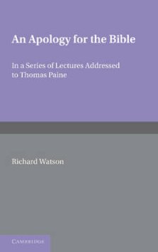 An Apology for the Bible: In a Series of Letters Addressed to Thomas Paine