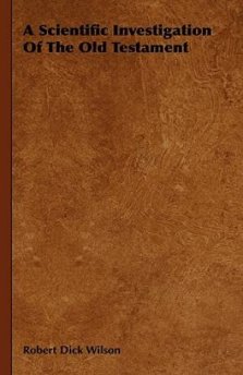 A Scientific Investigation of the Old Testament