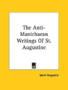 Anti-Manichaean Writings of St. Augustine