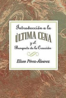 Introduccion a la Ultima Cena y El Banquete de la Creacion Aeth