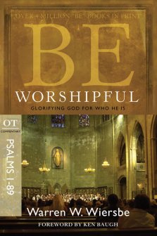 Be Worshipful Psalms 1-89