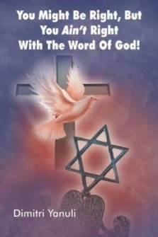 You Might Be Right, But You Aint' Right with the Word of God!