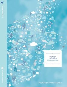 Heaven on Earth: Studies in Matthew Leader Guide Year A