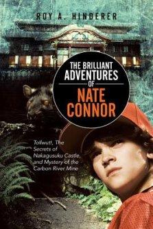 The Brilliant Adventures of Nate Connor: Tollwut!, the Secrets of Nakagusuku Castle, and Mystery of the Carbon River Mine