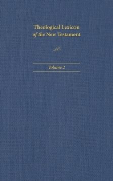 Theological Lexicon of the New Testament: Volume 2