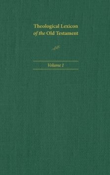 Theological Lexicon of the Old Testament: Volume 1