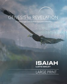 Genesis to Revelation: Isaiah Participant Book Large Print: A Comprehensive Verse-By-Verse Exploration of the Bible