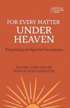 For Every Matter Under Heaven: Preaching on Special Occasions