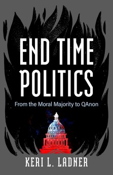 End Time Politics: From the Moral Majority to Qanon