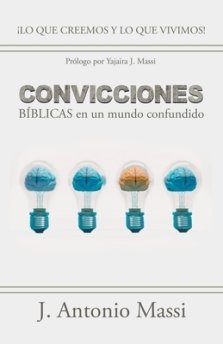 Convicciones Biblicas En Un Mundo Confundido